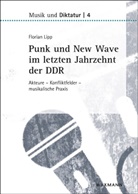 Florian Lipp - Punk und New Wave im letzten Jahrzehnt der DDR