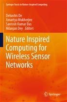 Debashis De, Nilanjan Dey, Santosh Kumar Das, Santosh Kumar Das et al, Amarty Mukherjee, Amartya Mukherjee - Nature Inspired Computing for Wireless Sensor Networks
