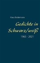 Klaus Biedermann - Gedichte in Schwarz/weiß