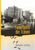 Margaret Kopsch - Feuerwerk der Tränen