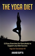 Anand Gupta - The Yoga Diet