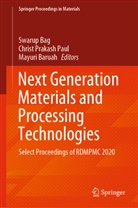 Swarup Bag, Mayuri Baruah, Christ Prakash Paul, Chris Prakash Paul, Christ Prakash Paul - Next Generation Materials and Processing Technologies