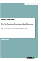 Timothy Adam Sowka - Die Stellung der Frau in antiker Literatur