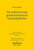 Felix Abetz - Die Sanktionierung gesellschaftsinterner Vorstandspflichten