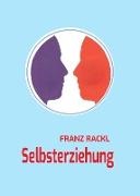 Franz Rackl - Selbsterziehung