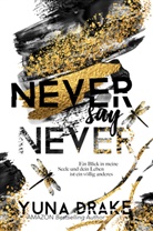 Yuna Drake, Yun Drake, Yuna Drake, Yuna Drake - Never say Never
