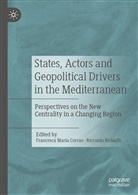 Francesca Maria Corrao, Francesc Maria Corrao, Francesca Maria Corrao, Redaelli, Redaelli, Riccardo Redaelli - States, Actors and Geopolitical Drivers in the Mediterranean