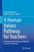 Sum Parahakaran, Suma Parahakaran, Scherer, Scherer, Stephen Scherer - A Human Values Pathway for Teachers