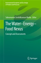 Subramanian Senthilkannan Muthu, Subramania Senthilkannan Muthu, Subramanian Senthilkannan Muthu - The Water-Energy-Food Nexus