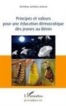 Tochéhou Sosthène Adeossi - Principes et valeurs pour une éducation démocratique des jeunes au Bénin