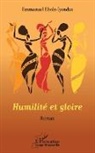 Emmanuel Ebolo Iyendza - Humilité et gloire. Roman