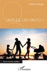 Thierry Berger - Famille, où vas-tu ?