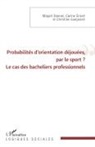 Magali Danner, Carine Érard, Christine Guégnard - Probabilités d'orientation déjouées, par le sport ?