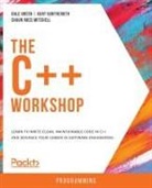 Dale Green, Kurt Guntheroth, Shaun Ross Mitchell - The C++ Workshop