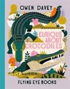 Owen Davey, Davey Owen, Owen Davey - Curious About Crocodiles