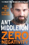 Ant Middleton, Middleton Ant - Zero Negativity