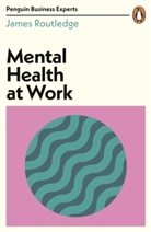 James Routledge - Mental Health At Work