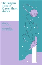 Bruce Fulton, Kevin O'Rourke, Kevin Fulton O''''rourke, Bruce Fulton, Kevin O'Rourke - The Penguin Book of Korean Short Stories