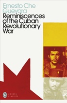 Ernesto ‘Che’ Guevara, Ernesto Che Guevara, Ernesto ''Che'' Guevara, Ernesto 'Che' Guevara - Reminiscences of the Cuban Revolutionary War