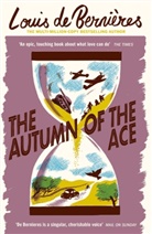 Louis de Bernieres, Louis de Bernieres, Louis de Bernières - The Autumn of the Ace