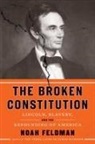 Noah Feldman - The Broken Constitution