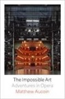 Matthew Aucoin - The Impossible Art
