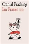 Ian Frazier - Cranial Fracking