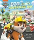 Cara Stevens, Random House - Big, Busy Adventure Bay: A Book about People, Places, and Pups! (Paw Patrol)