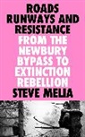 Steve Melia - Roads, Runways and Resistance