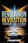 Dennis James Woods - Revelation Revolution