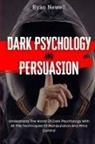 Ryan Newell - Dark Psychology and Persuasion