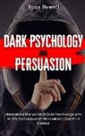 Ryan Newell - Dark Psychology and Persuasion