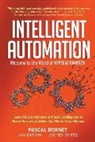Ian Barkin, Pascal Bornet, Ian Barkin, Jochen Wirtz, Pascal Bornet, Ian Barkin &amp; Jochen Wirtz Pascal Bornet... - Intelligent Automation: Welcome To The World Of Hyperautomation: Learn How To Harness Artificial Intelligence To Boost Business & Make Our World More Human