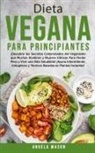 Angela Mason - Dieta Vegana Para Principiantes