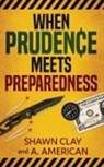 A. American, Shawn Clay - When Prudence Meets Preparedness