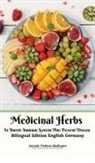 Jannah Firdaus Mediapro - Medicinal Herbs To Boosts Immune System Plus Prevent Disease Bilingual Edition English Germany Hardcover Version