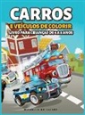 Michelle Brilliant - Carros e veículos de colorir Livro para Crianças de 4 a 8 Anos: 50 imagens de carros, motocicletas, caminhões, escavadeiras, aviões, barcos que vão en