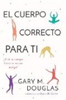 Gary M. Douglas - El Cuerpo Correcto Para Ti (Spanish)