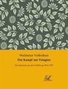 Waldemar Vollerthun - Der Kampf um Tsingtau