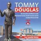 Beaver - Tommy Douglas - The Innovative and Efficient Leader Who Started Canada's Health Insurance System | Canadian History for Kids | True Canadian Heroes