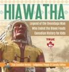 Beaver - Hiawatha - Legend of the Onondaga Man Who Ended the Blood Feuds | Canadian History for Kids | True Canadian Heroes - Indigenous People Of Canada Edition