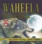Beaver - Waheela - Northwest Canada's Wily Giant Wolves That Like Headless Men | Mythology for Kids | True Canadian Mythology, Legends & Folklore