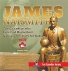 Beaver - James Naismith - The Canadian who Invented Basketball | Canadian History for Kids | True Canadian Heroes - True Canadian Heroes Edition