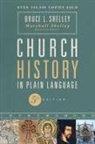 Bruce Shelley, Marshall Shelley - Church History in Plain Language, Fifth Edition