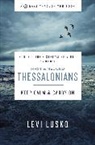 Levi Lusko - 1 and 2 Thessalonians Bible Study Guide plus Streaming Video