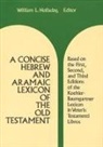 William L. Holladay, William L Holladay, William L. Holladay - A Concise Hebrew and Aramaic Lexicon of the Old Testament