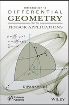 De, D De, Dipankar De, Dipankar (University of Calcutta De, Tripu, Dipanka De... - Introduction to Differential Geometry With Tensor Applications