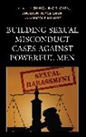 Shing-Ling S. Chen Chen, Nicole Allaire, Shing-Ling S. Chen, Zhuojun Joyce Chen - Building Sexual Misconduct Cases Against Powerful Men