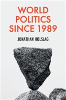 Holslag, Jonathan Holslag - World Politics Since 1989