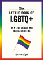 Harriet Dyer - The Little Book of LGBTQ+